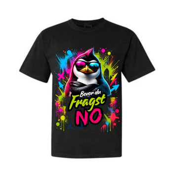 Lustiges Pinguin T-Shirt – „Bevor du fragst NO“